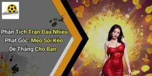 Phân Tích Trận Đấu Nhiều Phạt Góc: Mẹo Soi Kèo Dễ Thắng Cho Bạn