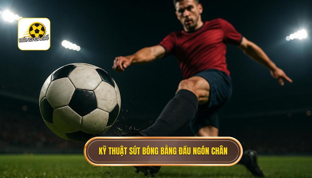 Phân tích chi tiết các bước thực hiện kỹ thuật sút bóng bằng đầu ngón chân
