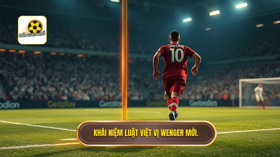 Luật việt vị Wenger là gì?
