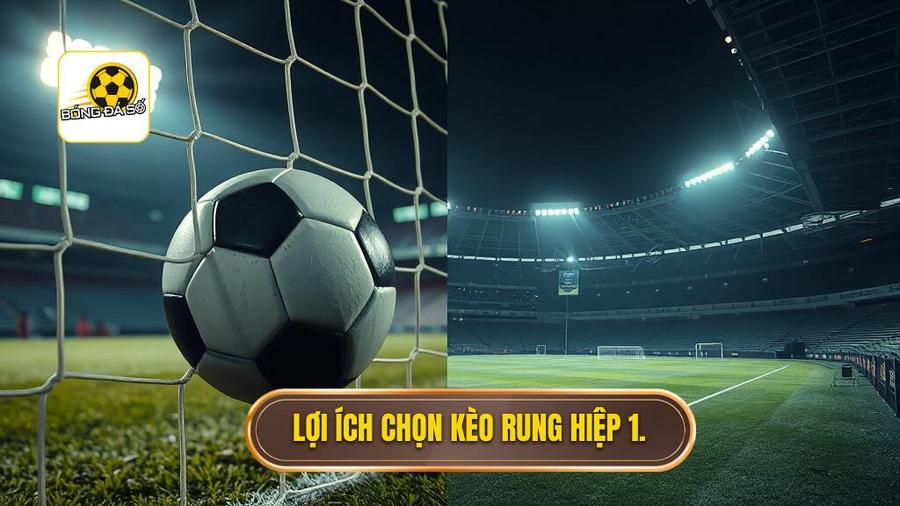 Tại sao nên chọn kèo rung hiệp 1 thay vì cả trận?
